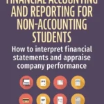 خرید و دانلود نسخه کامل کتاب 
Financial Accounting and Reporting for Non-Accounting Students: How to Interpret Financial Statements and Appraise Company Performance سورنا بوک
