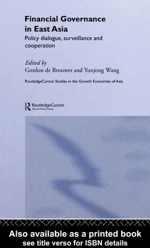 خرید و دانلود نسخه کامل کتاب Financial Governance in East Asia: Policy Dialogues, Surveillance and Cooperation (Routledgecurzon Studies in the Growth Economies of Asia)_68cac92399132.jpeg خرید و دانلود نسخه کامل کتاب Financial Governance in East Asia: Policy Dialogues, Surveillance and Cooperation (Routledgecurzon Studies in the Growth Economies of Asia)