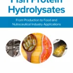 خرید و دانلود نسخه کامل کتاب 
Fish Protein Hydrolysates: From Production to Food and Nutraceutical Industry Applications