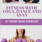 خرید و دانلود نسخه کامل کتاب 
FITNESS WITH YOGA, DANCE AND ASAN: AT HOME BASE EXERCISE