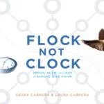 خرید و دانلود نسخه کامل کتاب 
FLOCK NOT CLOCK: DESIGN, ALIGN, and LEAD to ACHIEVE YOUR VISION