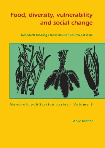 خرید و دانلود نسخه کامل کتاب Food, Diversity, Vulnerability and Social Change: Research Findings from Insular Southeast Asia (Mansholt Publication Series)_68e4b44874388.jpeg خرید و دانلود نسخه کامل کتاب Food, Diversity, Vulnerability and Social Change: Research Findings from Insular Southeast Asia (Mansholt Publication Series)
