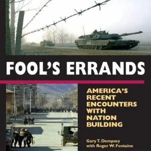خرید و دانلود نسخه کامل کتاب Fool’s Errands: America’s Recent Encounters With Nation Building
