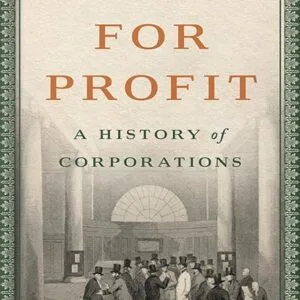 خرید و دانلود نسخه کامل کتاب For Profit: A History of Corporations by William Magnuson PDF