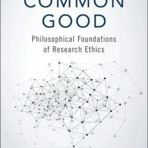 خرید و دانلود نسخه کامل کتاب For the Common Good: Philosophical Foundations of Research Ethics
