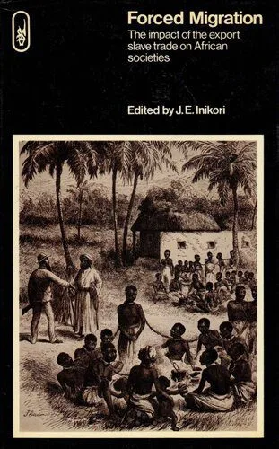 خرید و دانلود نسخه کامل کتاب Forced Migration: The Impact of the Export Slave Trade on African Societies_68f86a8ed6f47.jpeg خرید و دانلود نسخه کامل کتاب Forced Migration: The Impact of the Export Slave Trade on African Societies