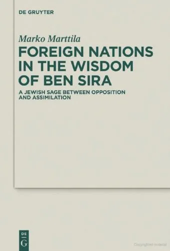 خرید و دانلود نسخه کامل کتاب Foreign Nations in the Wisdom of Ben Sira: A Jewish Sage between Opposition and Assimilation_68df1213a56e9.jpeg خرید و دانلود نسخه کامل کتاب Foreign Nations in the Wisdom of Ben Sira: A Jewish Sage between Opposition and Assimilation