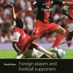 خرید و دانلود نسخه کامل کتاب Foreign Players and Football Supporters: The Old Firm, Arsenal, Paris Saint-Germain