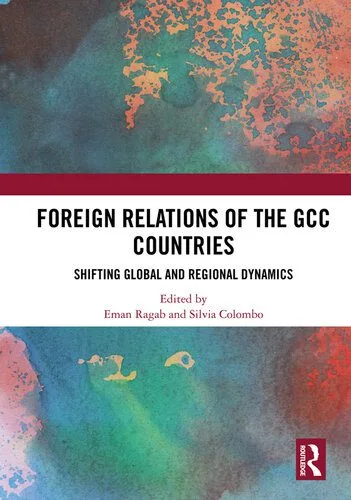 خرید و دانلود نسخه کامل کتاب Foreign Relations of the GCC ountries: Shifting Global and Regional Dynamics_68f6b3a9b9f4d.jpeg خرید و دانلود نسخه کامل کتاب Foreign Relations of the GCC ountries: Shifting Global and Regional Dynamics