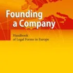 خرید و دانلود نسخه کامل کتاب Founding a Company: Handbook of Legal Forms in Europe