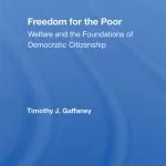 خرید و دانلود نسخه کامل کتاب Freedom for the Poor: Welfare and the Foundations of Democratic Citizenship