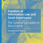 خرید و دانلود نسخه کامل کتاب 
Freedom of Information Law and Good Governance: The Curse of Corruption in Sierra Leone