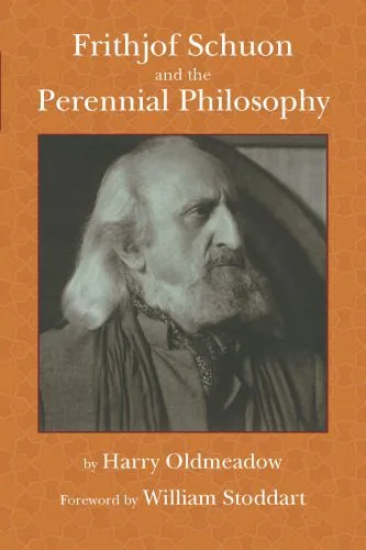 خرید و دانلود نسخه کامل کتاب Frithjof Schuon and the Perennial Philosophy_68fd0624de78b.jpeg خرید و دانلود نسخه کامل کتاب Frithjof Schuon and the Perennial Philosophy
