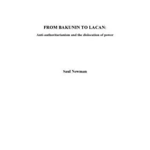 خرید و دانلود نسخه کامل کتاب From Bakunin to Lacan: Anti-authoritarianism and the Dislocation of Power