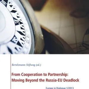 خرید و دانلود نسخه کامل کتاب From Cooperation to Partnership: Moving Beyond the Russia-EU Deadlock: Europe in Dialogue 1/2013