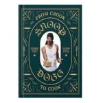 خرید و دانلود نسخه کامل کتاب From Crook to Cook Platinum Recipes from Tha Boss Doggs Kitchen by Snoop Dogg, Martha Stewart, Ryan Ford