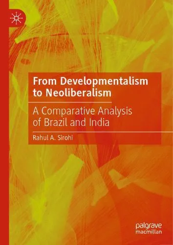 خرید و دانلود نسخه کامل کتاب From Developmentalism to Neoliberalism: A Comparative Analysis of Brazil and India_68ea3c542437a.jpeg خرید و دانلود نسخه کامل کتاب From Developmentalism to Neoliberalism: A Comparative Analysis of Brazil and India