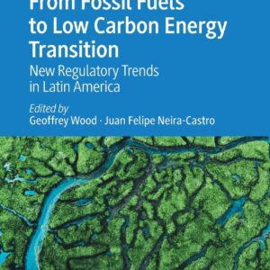 خرید و دانلود نسخه کامل کتاب From Fossil Fuels to Low Carbon Energy Transition: New Regulatory Trends in Latin America