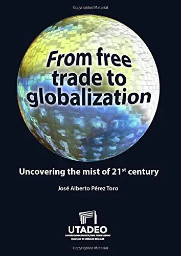 خرید و دانلود نسخه کامل کتاب From free trade to globalization uncovering the mist of 21st century_68c86531bc7c0.jpeg خرید و دانلود نسخه کامل کتاب From free trade to globalization uncovering the mist of 21st century