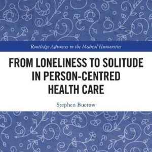 خرید و دانلود نسخه کامل کتاب From Loneliness to Solitude in Person-centred Health Care