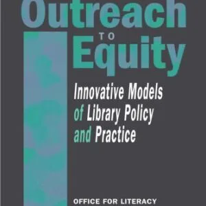خرید و دانلود نسخه کامل کتاب From Outreach to Equity: Innovative Models of Library Policy and Practice