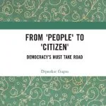 خرید و دانلود نسخه کامل کتاب From ‘People’ to ‘Citizen’ : Democracy’s Must Take Road