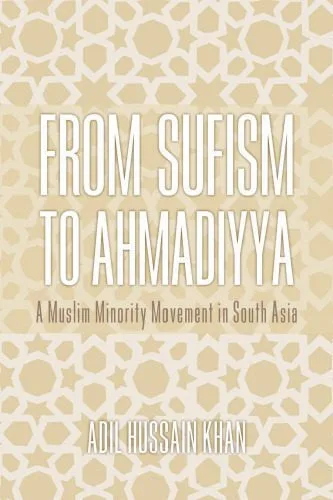 خرید و دانلود نسخه کامل کتاب From Sufism to Ahmadiyya: A Muslim Minority Movement in South Asia_68dfde2818b99.jpeg خرید و دانلود نسخه کامل کتاب From Sufism to Ahmadiyya: A Muslim Minority Movement in South Asia