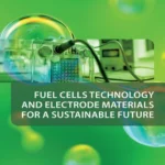 خرید و دانلود نسخه کامل کتاب 
Fuel Cells Technology and Electrode Materials for a Sustainable Future