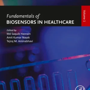 خرید و دانلود نسخه کامل کتاب 
Fundamentals of Biosensors in Healthcare: Volume 1