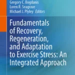 خرید و دانلود نسخه کامل کتاب 
Fundamentals of Recovery, Regeneration, and Adaptation to Exercise Stress: An Integrated Approach