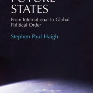 خرید و دانلود نسخه کامل کتاب Future States: From International to Global Political Order