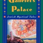 خرید و دانلود نسخه کامل کتاب Gabriel’s Palace: Jewish Mystical Tales