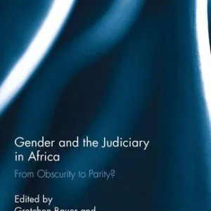 خرید و دانلود نسخه کامل کتاب Gender and the Judiciary in Africa: From Obscurity to Parity?