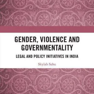 خرید و دانلود نسخه کامل کتاب Gender, Violence and Governmentality: Legal and Policy Initiatives in India