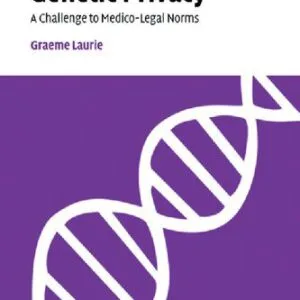 خرید و دانلود نسخه کامل کتاب Genetic Privacy: A Challenge To Medico-Legal Norms