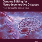 خرید و دانلود نسخه کامل کتاب 
Genome Editing for Neurodegenerative Diseases: From Concept to Clinical Trials