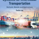 خرید و دانلود نسخه کامل کتاب 
Geographic Information Systems for Intermodal Transportation: Methods, Models, and Applications