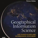 خرید و دانلود نسخه کامل کتاب 
Geographical Information Science: Case Studies in Earth and Environmental Monitoring سورنا بوک