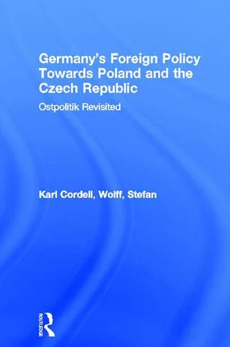 خرید و دانلود نسخه کامل کتاب Germany’s Foreign Policy Towards Poland and the Czech Republic: Ostpolitik Revisited_68f6b051ef107.jpeg خرید و دانلود نسخه کامل کتاب Germany’s Foreign Policy Towards Poland and the Czech Republic: Ostpolitik Revisited