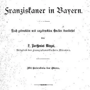 خرید و دانلود نسخه کامل کتاب Geschichte der Franziskaner in Bayern; nach gedruckten und ungedruckten Quellen bearbeitet