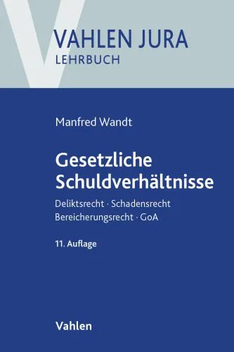 خرید و دانلود نسخه کامل کتاب Gesetzliche Schuldverhältnisse : Deliktsrecht, Schadensrecht, Bereicherungsrecht, GoA_69091c498a2b3.jpeg خرید و دانلود نسخه کامل کتاب Gesetzliche Schuldverhältnisse : Deliktsrecht, Schadensrecht, Bereicherungsrecht, GoA
