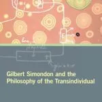 خرید و دانلود نسخه کامل کتاب Gilbert Simondon and the Philosophy of the Transindividual