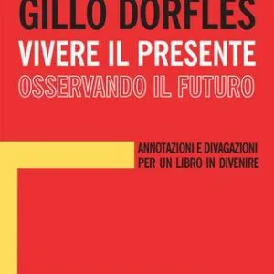 خرید و دانلود نسخه کامل کتاب Gillo Dorfles, vivere il presente osservando il futuro