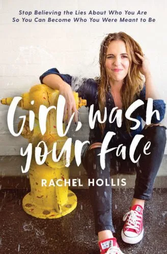 خرید و دانلود نسخه کامل کتاب Girl, Wash Your Face: Stop Believing the Lies About Who You Are so You Can Become Who You Were Meant to Be_68dfeb696c761.jpeg خرید و دانلود نسخه کامل کتاب Girl, Wash Your Face: Stop Believing the Lies About Who You Are so You Can Become Who You Were Meant to Be