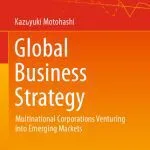 خرید و دانلود نسخه کامل کتاب Global Business Strategy: Multinational Corporations Venturing into Emerging Markets