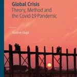 خرید و دانلود نسخه کامل کتاب Global Crisis: Theory, Method and the Covid-19 Pandemic