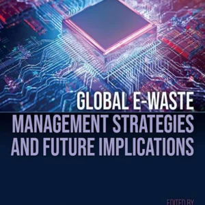 خرید و دانلود نسخه کامل کتاب 
Global E-waste Management Strategies and Future Implications