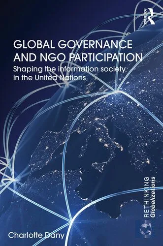 خرید و دانلود نسخه کامل کتاب Global Governance and NGO Participation: Shaping the Information Society in the United Nations_68e8eab9af3f0.jpeg خرید و دانلود نسخه کامل کتاب Global Governance and NGO Participation: Shaping the Information Society in the United Nations