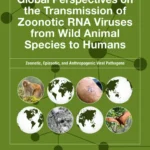 خرید و دانلود نسخه کامل کتاب 
Global Perspectives on the Transmission of Zoonotic RNA Viruses from Wild Animal Species to Humans: Zoonotic, Epizootic, and Anthropogenic Viral Pathogens