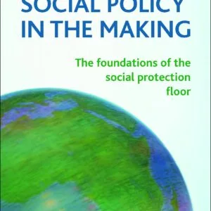 خرید و دانلود نسخه کامل کتاب Global Social Policy in the Making: The Foundations of the Social Protection Floor